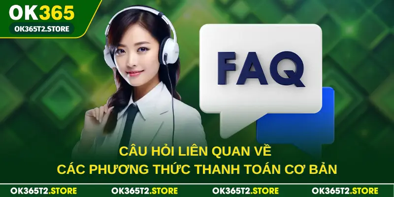 Câu hỏi liên quan về các phương thức thanh toán cơ bản