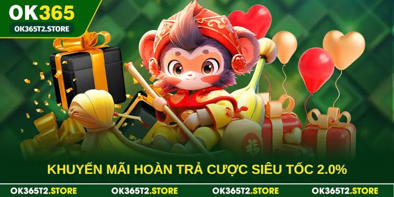 Khuyến mãi hoàn trả cược siêu tốc 2.0%