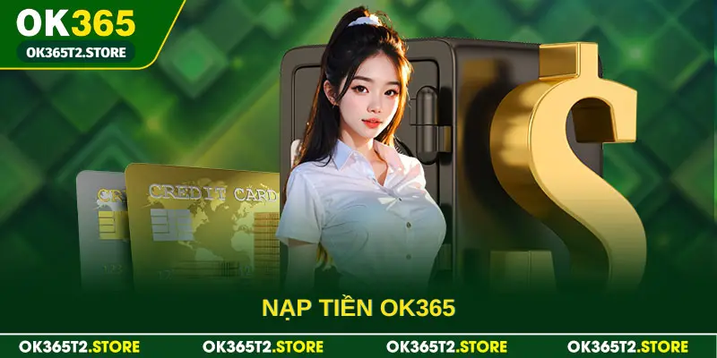 Nạp Tiền OK365