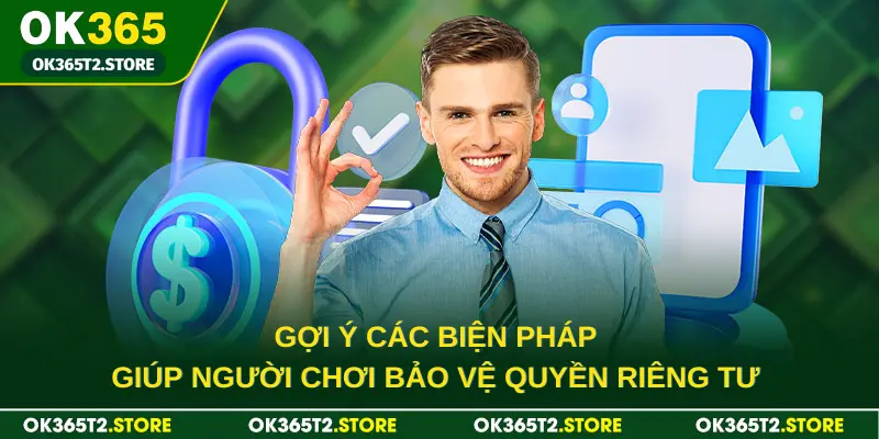 Gợi ý các biện pháp giúp người chơi bảo vệ quyền riêng tư 